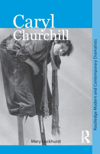 Caryl Churchill : Routledge Modern and Contemporary Dramatists - Mary Luckhurst