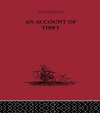 An Account of Tibet : The Travels of Ippolito Desideri of Pistoia, S.J. 1712- 1727 - Filippo De Filippi