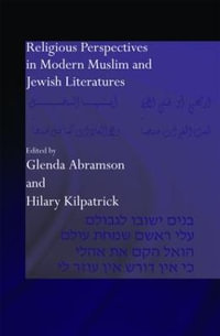 Religious Perspectives in Modern Muslim and Jewish Literatures : Routledge Studies in Middle Eastern Literatures - Glenda Abramson