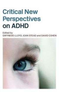 Critical New Perspectives on ADHD - Gwynedd Lloyd