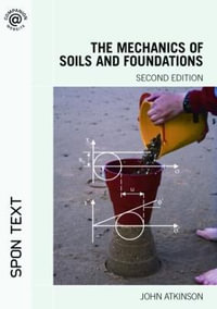 The Mechanics of Soils and Foundations : 2nd edition - John  Atkinson