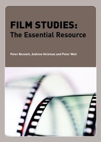 Film Studies : The Essential Resource - Peter Bennett