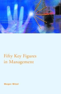 Fifty Key Figures in Management : Routledge Key Guides - Morgen  Witzel