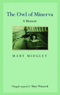 Owl of Minerva : A Memoir - Mary Midgley