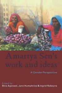 Amartya Sen's Work and Ideas : A Gender Perspective - Bina Agarwal