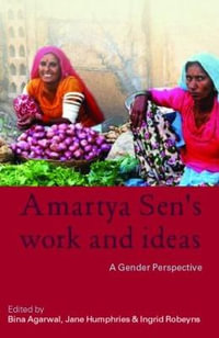 Amartya Sen's Work and Ideas : A Gender Perspective - Bina Agarwal