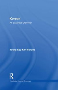 Korean : An Essential Grammar - Young-Key Kim-Renaud