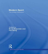 Modern Sport - The Global Obsession : Sport in the Global Society - Boria Majumdar