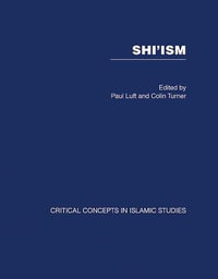 Shi'ism : Critical Concepts in Islamic Studies - Colin Turner