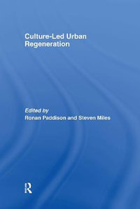 Culture-Led Urban Regeneration : Urban Studies Monographs - Ronan Paddison