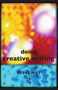 Doing Creative Writing - Steve May