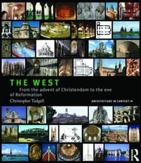 The West : From the Advent of Christendom to the Eve of Reformation - Christopher Tadgell