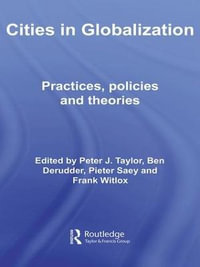 Cities in Globalization : Practices, Policies and Theories - Peter Taylor