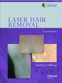 Laser Hair Removal : Series in Cosmetic and Laser Therapy - David J. Goldberg