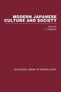 Modern Japanese Culture and Society : Routledge Library of Modern Japan - D. P. Martinez