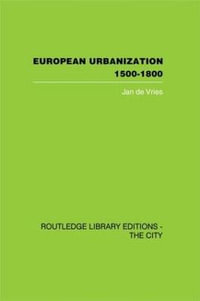 European Urbanization, 1500-1800 : The City - Jan de Vries