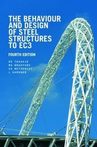 The Behaviour and Design of Steel Structures to EC3 : 4th edition - N.S. Trahair