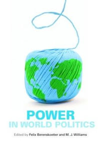 Power in World Politics - Felix Berenskoetter