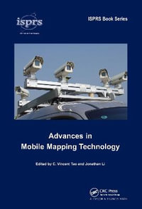 Advances in Mobile Mapping Technology : ISPRS Book Series - C. Vincent Tao