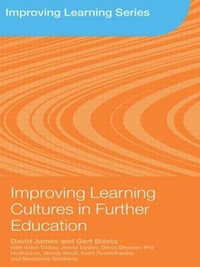 Improving Learning Cultures in Further Education : Improving Learning - David James