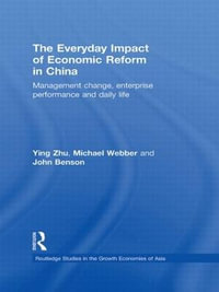 The Everyday Impact of Economic Reform in China : Management Change, Enterprise Performance and Daily Life - Ying Zhu