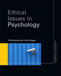 Ethical Issues in Psychology : Foundations of Psychology - Philip Banyard