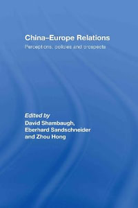 China-Europe Relations : Perceptions, Policies and Prospects - David  Shambaugh