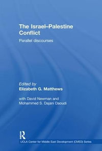 The Israel-Palestine Conflict : Parallel Discourses - Elizabeth Matthews