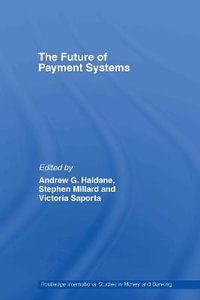 The Future of Payment Systems : Routledge International Studies in Money and Banking - Stephen Millard