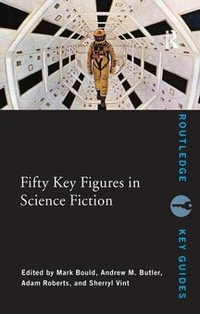 Fifty Key Figures in Science Fiction : Routledge Key Guides - Adam  Roberts