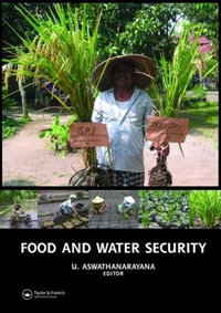 Food and Water Security : Balkema: Proceedings and Monographs in Engineering, Water and Earth Sciences - U. Aswathanarayana