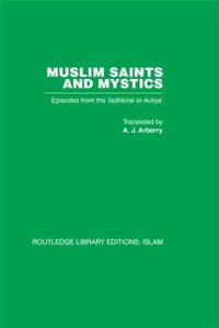 Muslim Saints and Mystics : Episodes from the Tadhkirat al-Auliya' (Memorial of the Saints) - Farid al-Din Attar