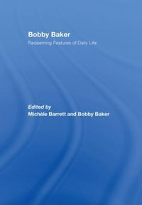 Bobby Baker : Redeeming Features of Daily Life - Bobby Baker