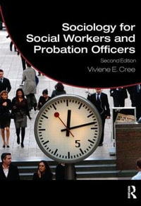 Sociology for Social Workers and Probation Officers : Student Social Work - Viviene E. Cree