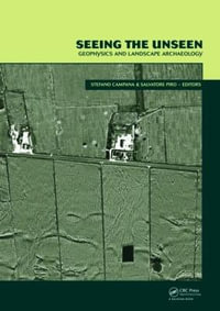 Seeing the Unseen. Geophysics and Landscape Archaeology - Stefano Campana