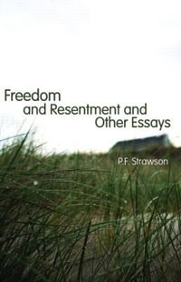 Freedom and Resentment and Other Essays - P.F. Strawson