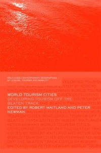 World Tourism Cities : Developing Tourism Off the Beaten Track - Robert Maitland