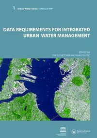 Data Requirements for Integrated Urban Water Management : Urban Water Series - UNESCO-IHP - Tim Fletcher