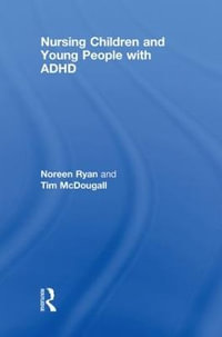 Nursing Children and Young People with ADHD - Noreen Ryan