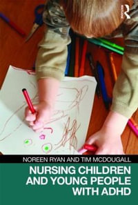 Nursing Children and Young People with ADHD - Noreen Ryan