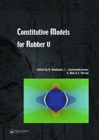 Constitutive Models for Rubber V : Proceedings of the 5th European Conference, Paris, France, 4-7 September 2007 - Adnane Boukamel