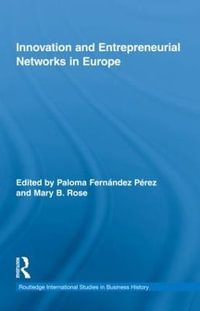 Innovation and Entrepreneurial Networks in Europe : Routledge International Studies in Business History - Paloma FernÃ¡ndez PÃ©rez