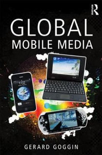 Global Mobile Media - Gerard Goggin