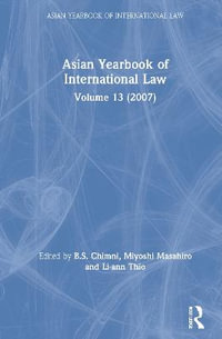 Asian Yearbook of International Law : Volume 13 (2007) - B.S. Chimni