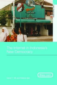 The Internet in Indonesia's New Democracy : Asia's Transformations/Asia.com - David T. Hill