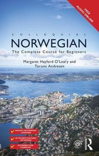 Colloquial Norwegian : The Complete Course for Beginners - Margaret Hayford O'Leary