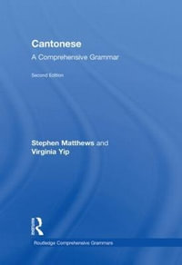 Cantonese : A Comprehensive Grammar - Stephen Matthews