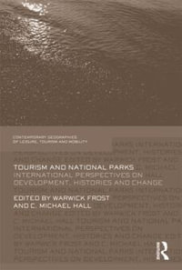 Tourism and National Parks : International Perspectives on Development, Histories and Change - Warwick Frost