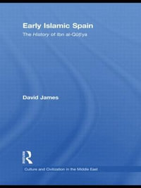 Early Islamic Spain : The History of Ibn al-Qutiyah - David James