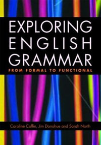 Exploring English Grammar : 1st Edition - From Formal to Functional - Caroline Coffin